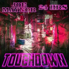 Touchdown (feat. 24Hrs) - Single by Joe Maynor album reviews, ratings, credits