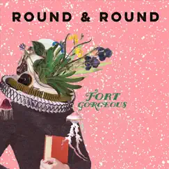 Round and Round - Single by Fort Gorgeous album reviews, ratings, credits