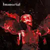 Immortal (feat. Icøn) - Single album lyrics, reviews, download
