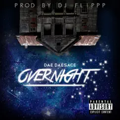 Over Night - Single by DaeDaeSace album reviews, ratings, credits