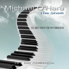 I'll Meet You in the New Jerusalem (feat. Michael the Sheik O'Hara) Song Lyrics