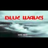 Blue Waves - Single album lyrics, reviews, download