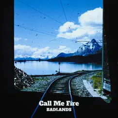 Call Me Fire (feat. Ángel Vera) - Single by Badlands album reviews, ratings, credits