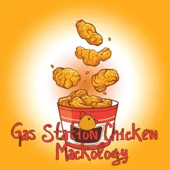 Gas Station Chicken - Single by Mackology album reviews, ratings, credits
