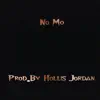 No Mo (feat. Hollis Jordan) - Single album lyrics, reviews, download