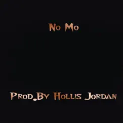 No Mo (feat. Hollis Jordan) Song Lyrics