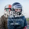 The Belly of the Whale (Original Soundtrack) album lyrics, reviews, download