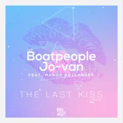 The Last Kiss (feat. Manon Hollander) - Single by The Boatpeople & Jovan album reviews, ratings, credits