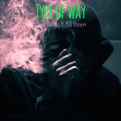 Type of Way (feat. MTE Stoneyy) Song Lyrics