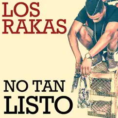 No Tan Listo - Single by Los Rakas album reviews, ratings, credits