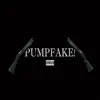 Pumpfake! (feat. K-Ottic) - Single album lyrics, reviews, download