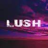 Lush - Single album lyrics, reviews, download