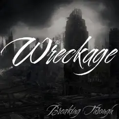 Breaking Through - Single by The Wreckage album reviews, ratings, credits