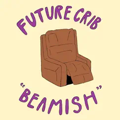 Beamish - EP by Future Crib album reviews, ratings, credits