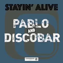 Stayin' Alive - Single by Pablo and Discobar album reviews, ratings, credits