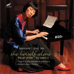 She Herself Alone: The Art of the Toy Piano 2 by Margaret Leng Tan album reviews, ratings, credits
