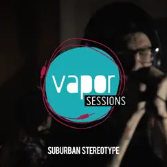 Vapor Sessions - EP by Suburban Stereotype album reviews, ratings, credits