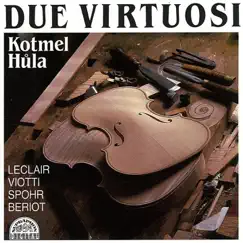 Leclair, Viotti, Spohr, Beriot: Due virtuosi by Pavel Hůla & Bohumil Kotmel album reviews, ratings, credits