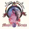 Mujer Bruja - Single album lyrics, reviews, download