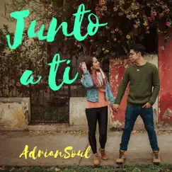 Junto a ti (Radio Edit) - Single by Adrian Soul album reviews, ratings, credits