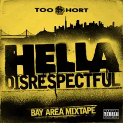 Hella Disrespectful: Bay Area Mixtape by Too $hort album reviews, ratings, credits