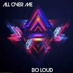 All Over Me - Single by Bo Loud album reviews, ratings, credits