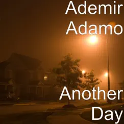 Another Day - Single by Ademir Adamo album reviews, ratings, credits