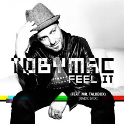 Feel It (feat. Mr. Talkbox) [Radio Mix] - Single by TobyMac album reviews, ratings, credits