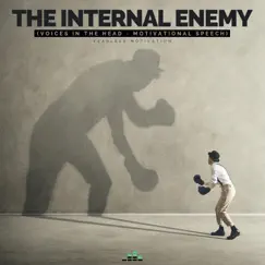 The Internal Enemy (Voices in the Head Motivational Speech) - Single by Fearless Motivation album reviews, ratings, credits