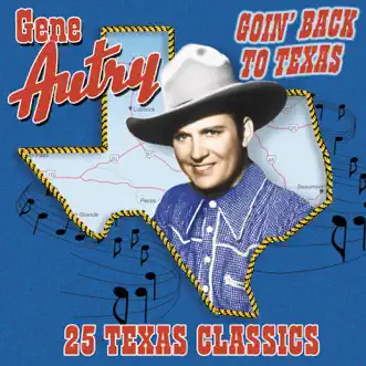 Goin' Back to Texas: 25 Texas Classics by Gene Autry album reviews, ratings, credits