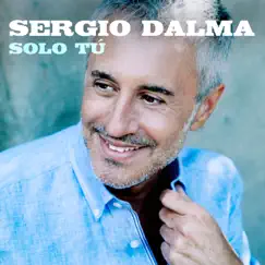 Solo tú - Single by Sergio Dalma album reviews, ratings, credits