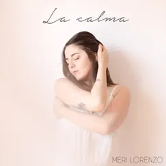La Calma - EP by Meri Lorenzo album reviews, ratings, credits