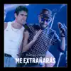Me Extrañarás - Single album lyrics, reviews, download