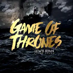 Game of Thrones - Single by Lewis Ryan album reviews, ratings, credits