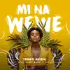 Mi Na Wewe (feat. Mimi Mars & Yeyo) - Single album lyrics, reviews, download