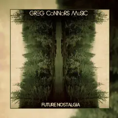 Future Nostalgia - Single by Greg Connors Music album reviews, ratings, credits