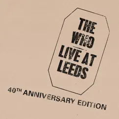 Live At Leeds (40th Anniversary Edition) by The Who album reviews, ratings, credits