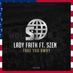 Take You Away (feat. Szen) - Single by Lady Faith album reviews, ratings, credits