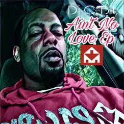 Ain't No Love by DJ C-BIT album reviews, ratings, credits