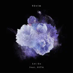 Let Go (feat. Sita) - Single by 92elm album reviews, ratings, credits