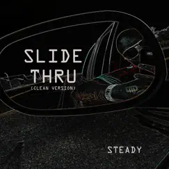 Slide Thru - Single by Steady album reviews, ratings, credits