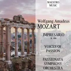 Mozart: Impresario, K. 486 - EP by Passionata Symphony Orchestra & Voices of Passion album reviews, ratings, credits