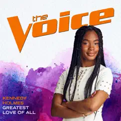 Greatest Love Of All (The Voice Performance) - Single by Kennedy Holmes album reviews, ratings, credits