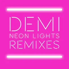 Neon Lights (Remixes) - EP by Demi Lovato album reviews, ratings, credits