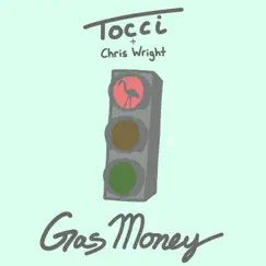 Gas Money (feat. Chris Wright) - Single by Tocci album reviews, ratings, credits