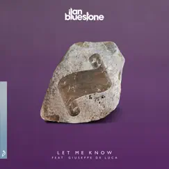 Let Me Know (feat. Giuseppe de Luca) - Single by Ilan Bluestone album reviews, ratings, credits