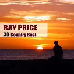 30 Country Best by Ray Price album reviews, ratings, credits