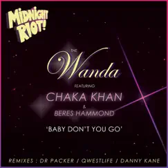 Baby Don't You Go (feat. Chaka Khan & Beres Hammond) - Single by The Wanda album reviews, ratings, credits
