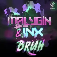 Bruh - Single by Malygin & Inexus album reviews, ratings, credits