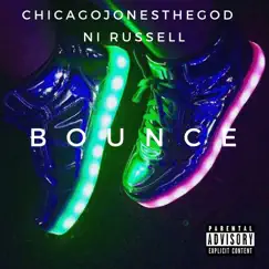 Bounce - Single by ChicagoJonesTheGod & Ni Russell album reviews, ratings, credits